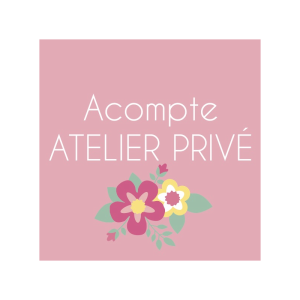 Acompte atelier privé
